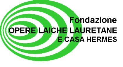 fondazione opere laiche lauretane e casa hermes loreto|Loreto, la Fondazione Opere Laiche tra le finaliste del Premio .